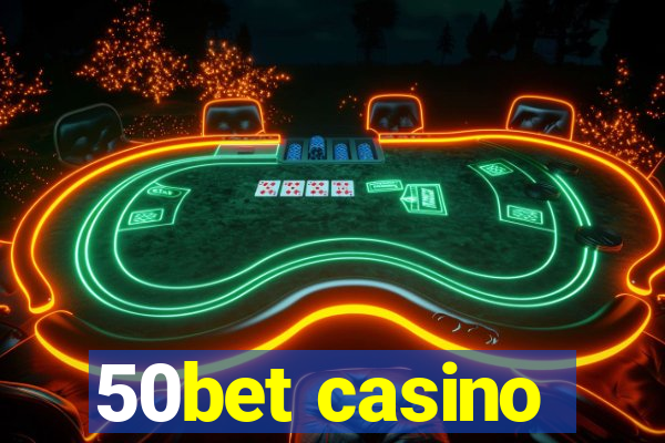 50bet casino